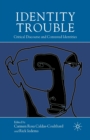 Identity Trouble : Critical Discourse and Contested Identities - Book