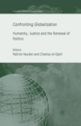 Confronting Globalization : Humanity, Justice and the Renewal of Politics - Book