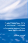 Class Formation, Civil Society and the State : A Comparative Analysis of Russia, France, UK and the US - Book