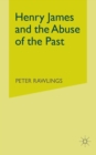 Henry James and the Abuse of the Past - Book
