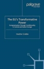 The EU's Transformative Power : Europeanization Through Conditionality in Central and Eastern Europe - Book