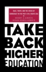 Take Back Higher Education : Race, Youth, and the Crisis of Democracy in the Post-Civil Rights Era - Book