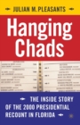Hanging Chads : The Inside Story of the 2000 Presidential Recount in Florida - Book