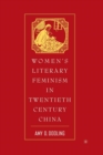 Women’s Literary Feminism in Twentieth-Century China - Book