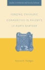 Forging Chivalric Communities in Malory’s Le Morte Darthur - Book