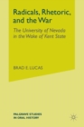 Radicals, Rhetoric, and the War : The University of Nevada in the Wake of Kent State - Book