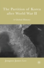 The Partition of Korea After World War II : A Global History - Book