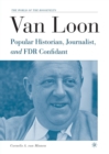 Van Loon : Popular Historian, Journalist, and FDR Confidant - Book