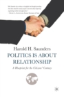 Politics Is about Relationship : A Blueprint for the Citizens' Century - Book