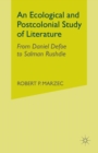 An Ecological and Postcolonial Study of Literature : From Daniel Defoe to Salman Rushdie - Book