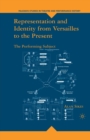 Representation and Identity from Versailles to the Present : The Performing Subject - Book