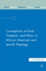Conceptions of God, Freedom, and Ethics in African American and Jewish Theology - Book