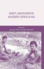 Mobility, Labour Migration and Border Controls in Asia - Book
