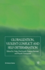 Globalization, Self-Determination and Violent Conflict - Book