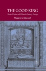 The Good King : Rene of Anjou and Fifteenth Century Europe - Book