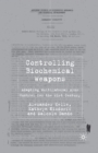 Controlling Biochemical Weapons : Adapting Multilateral Arms Control for the 21st Century - Book