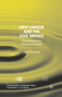 New Labour and the Civil Service : Reconstituting the Westminster Model - Book