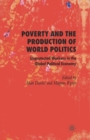Poverty and the Production of World Politics : Unprotected Workers in the Global Political Economy - Book