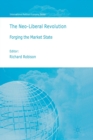 The Neoliberal Revolution : Forging the Market State - Book