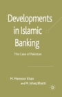 Developments in Islamic Banking : The Case of Pakistan - Book