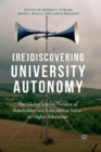 (Re)Discovering University Autonomy : The Global Market Paradox of Stakeholder and Educational Values in Higher Education - Book