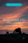 Bram Stoker and the Gothic : Formations to Transformations - Book