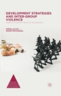 Development Strategies and Inter-Group Violence : Insights on Conflict-Sensitive Development - Book