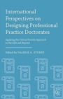 International Perspectives on Designing Professional Practice Doctorates : Applying the Critical Friends Approach to the EdD and Beyond - Book