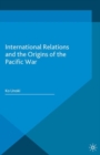International Relations and the Origins of the Pacific War - Book