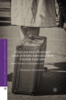 Italian Psychology and Jewish Emigration under Fascism : From Florence to Jerusalem and New York - Book