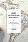 Memory, Subjectivities, and Representation : Approaches to Oral History in Latin America, Portugal, and Spain - Book