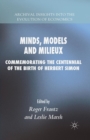 Minds, Models and Milieux : Commemorating the Centennial of the Birth of Herbert Simon - Book