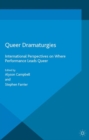 Queer Dramaturgies : International Perspectives on Where Performance Leads Queer - Book