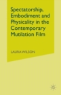 Spectatorship, Embodiment and Physicality in the Contemporary Mutilation Film - Book