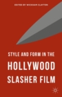 Style and Form in the Hollywood Slasher Film - Book