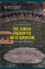 The Jewish Encounter with Hinduism : History, Spirituality, Identity - Book