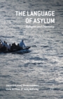 The Language of Asylum : Refugees and Discourse - Book