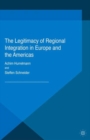 The Legitimacy of Regional Integration in Europe and the Americas - Book