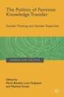 The Politics of Feminist Knowledge Transfer : Gender Training and Gender Expertise - Book