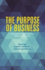 The Purpose of Business : Contemporary Perspectives from Different Walks of Life - Book