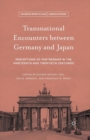 Transnational Encounters between Germany and Japan : Perceptions of Partnership in the Nineteenth and Twentieth Centuries - Book
