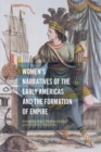 Women’s Narratives of the Early Americas and the Formation of Empire - Book