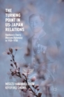 The Turning Point in US-Japan Relations : Hanihara's Cherry Blossom Diplomacy in 1920-1930 - Book