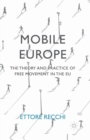 Mobile Europe : The Theory and Practice of Free Movement in the EU - Book