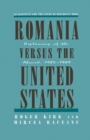 Romania Versus the United States : Diplomacy of the Absurd 1985-1989 - Book