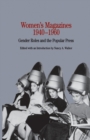 Women's Magazines, 1940-1960 : Gender Roles and the Popular Press - Book