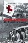 War and the Red Cross : The Unspoken Mission - Book