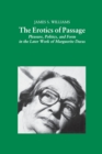 The Erotics of Passage : Pleasure, Politics, and Form in the Later Works of Marguerite Duras - Book