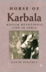 Horse of Karbala : Muslim Devotional Life in India - Book