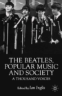 The Beatles, Popular Music and Society : A Thousand Voices - eBook